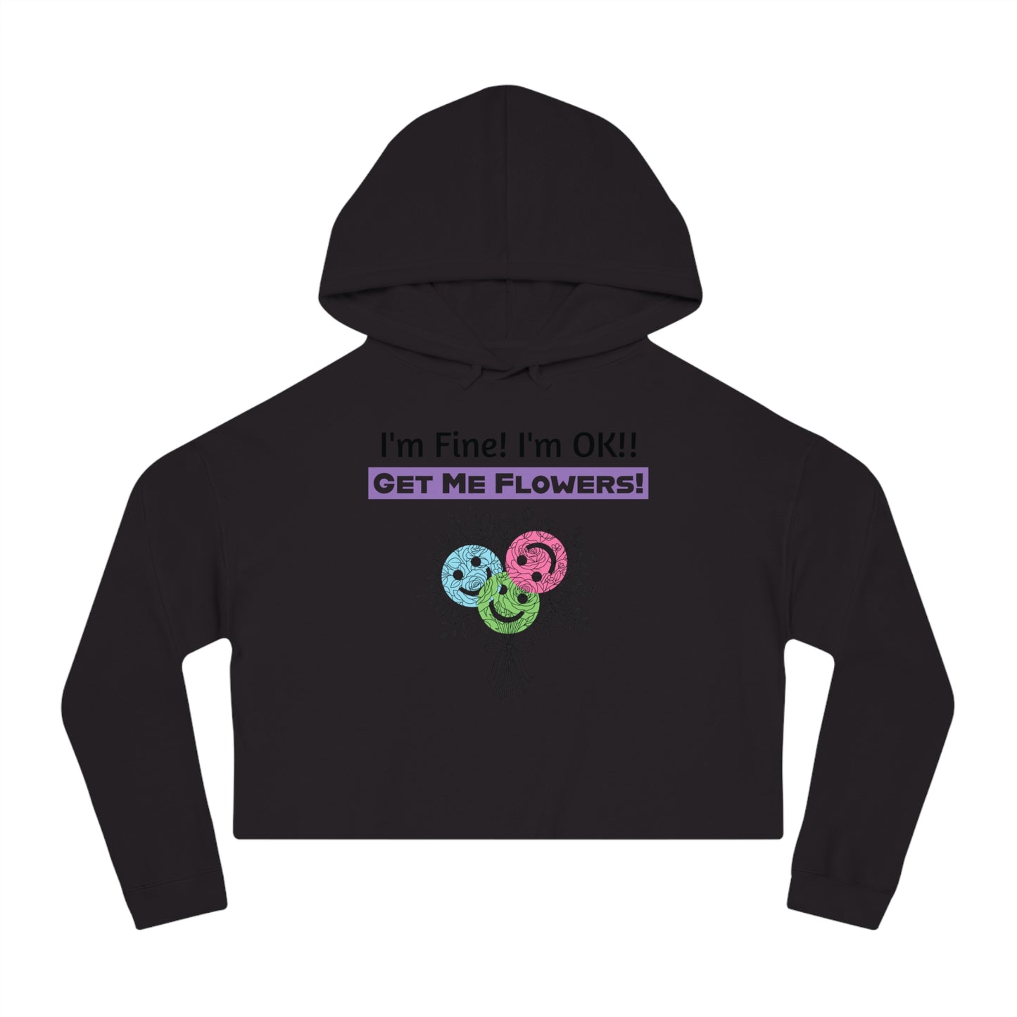 "I'm Fine! I'm OK!! Get Me Flowers!" Floral Bouquet Cropped Hoodie (Purple)