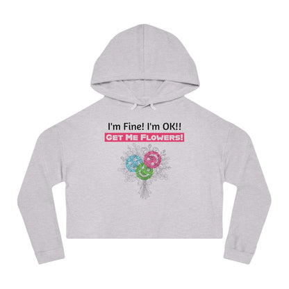 "I'm Fine! I'm OK!! Get Me Flowers!" Floral Bouquet Cropped Hoodie (Pink)