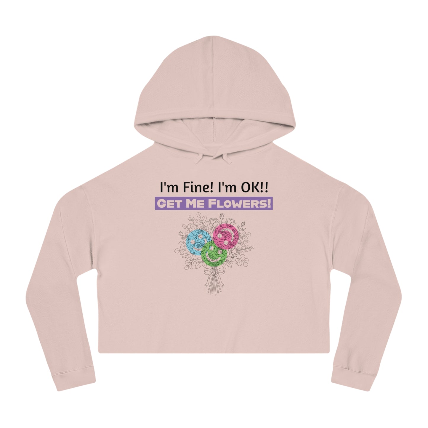 "I'm Fine! I'm OK!! Get Me Flowers!" Floral Bouquet Cropped Hoodie (Purple)