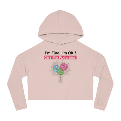 "I'm Fine! I'm OK!! Get Me Flowers!" Floral Bouquet Cropped Hoodie (Pink)
