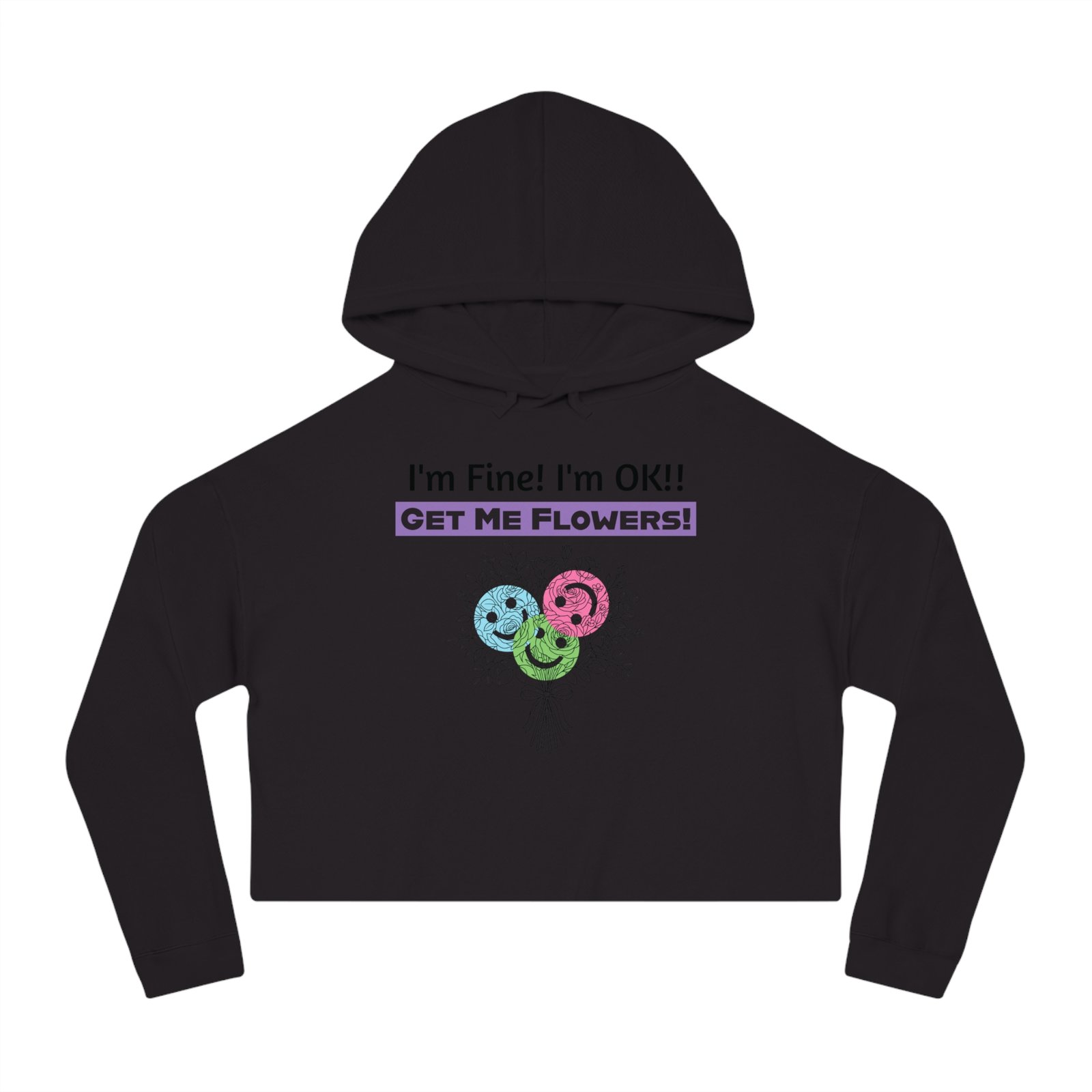 "I'm Fine! I'm OK!! Get Me Flowers!" Floral Bouquet Cropped Hoodie (Purple)