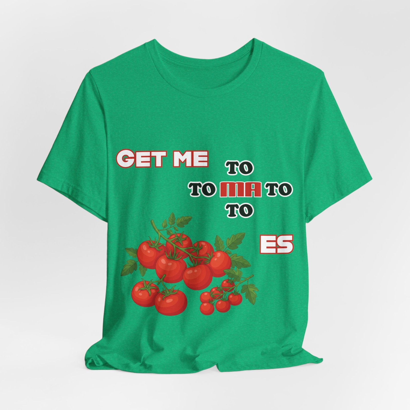 Green t-shirt featuring Get Me To Ma To Toes text and colorful illustrated tomato clusters.