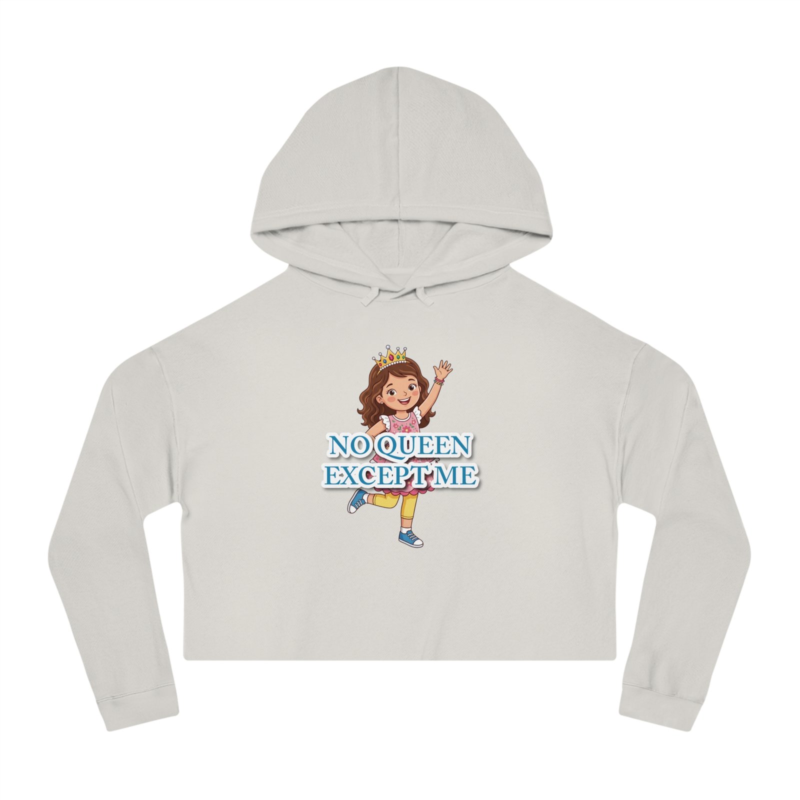 Light gray cropped hoodie featuring a smiling girl with a crown and bold 'NO QUEEN EXCEPT ME' lettering.
