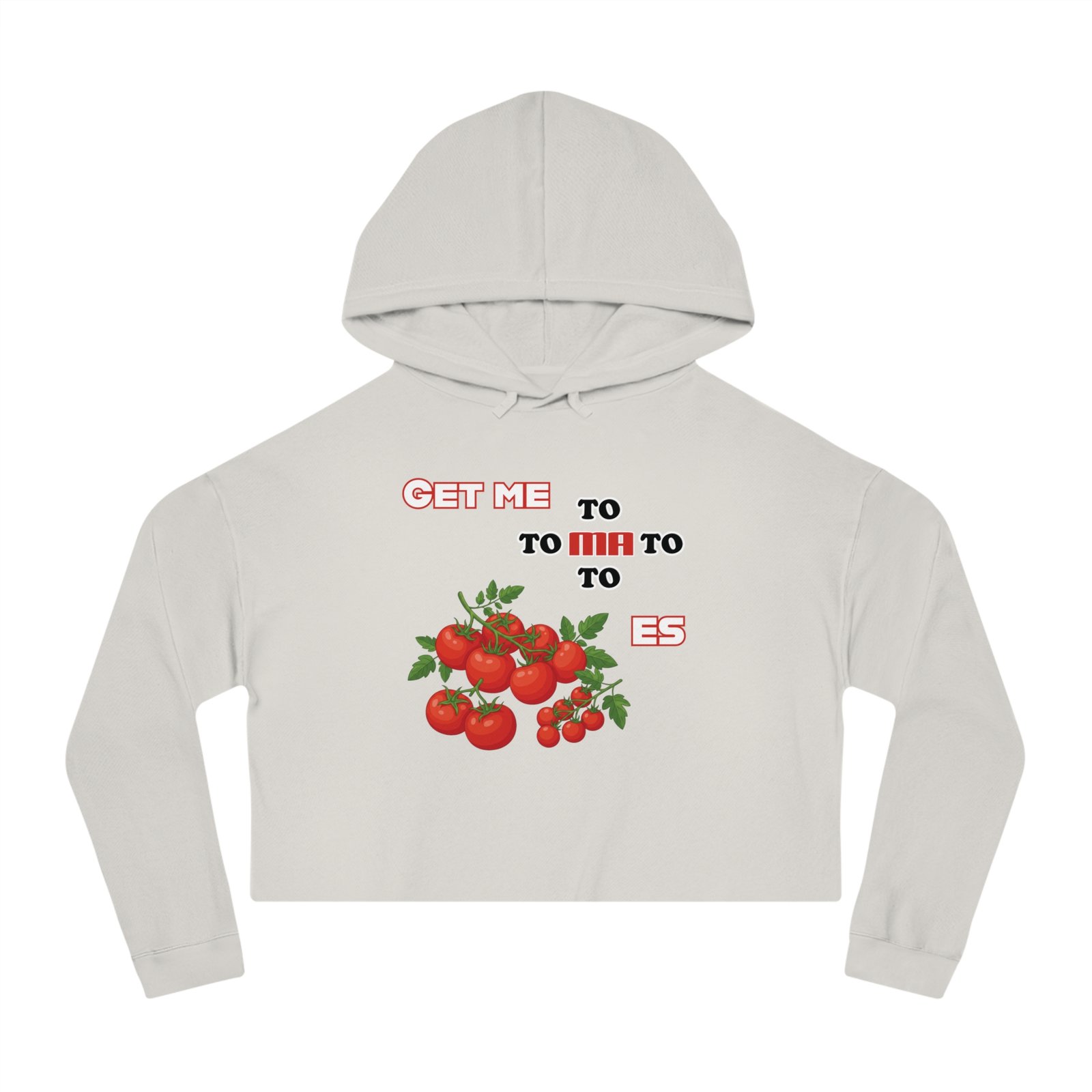 Light grey cropped hoodie featuring a tomato cluster and playful "Get Me to Tomatoes" graphic print.