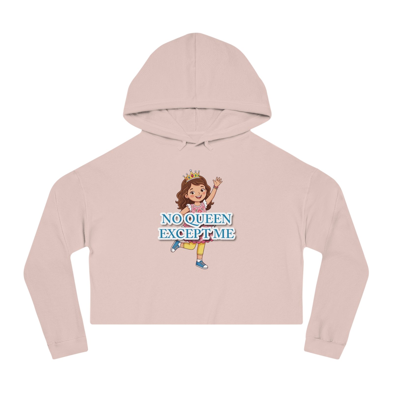 Light pink cropped hoodie featuring a smiling cartoon girl with a crown and "NO QUEEN EXCEPT ME" text.