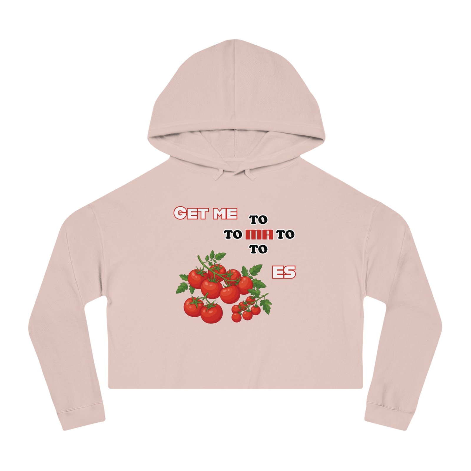 Light pink cropped hoodie featuring a tomato illustration and 'Get Me to Tomatoes' playful typography.