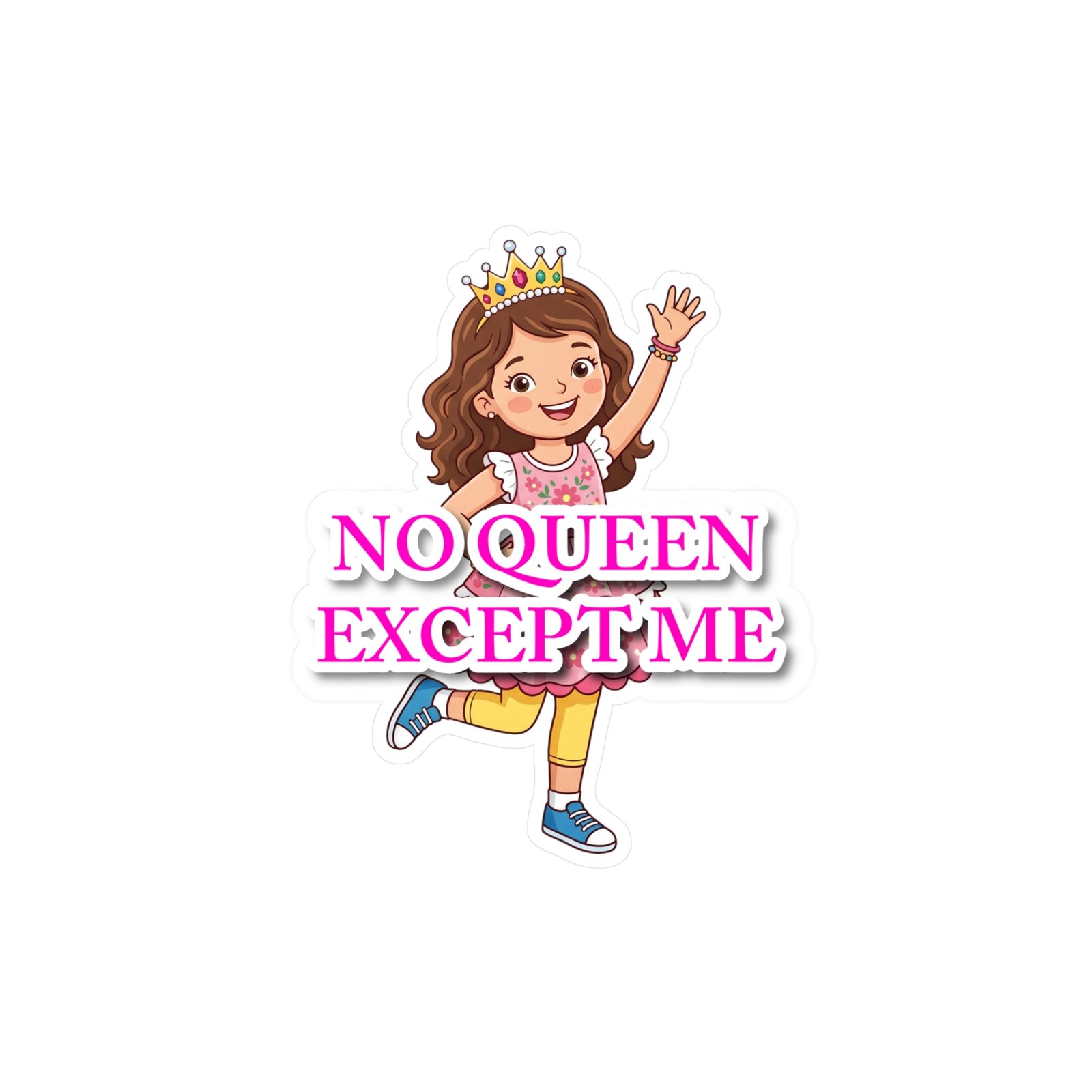 No Queen Except Me Girl Crown Sticker featuring a cheerful cartoon girl character with a gold crown and pink lettering.
