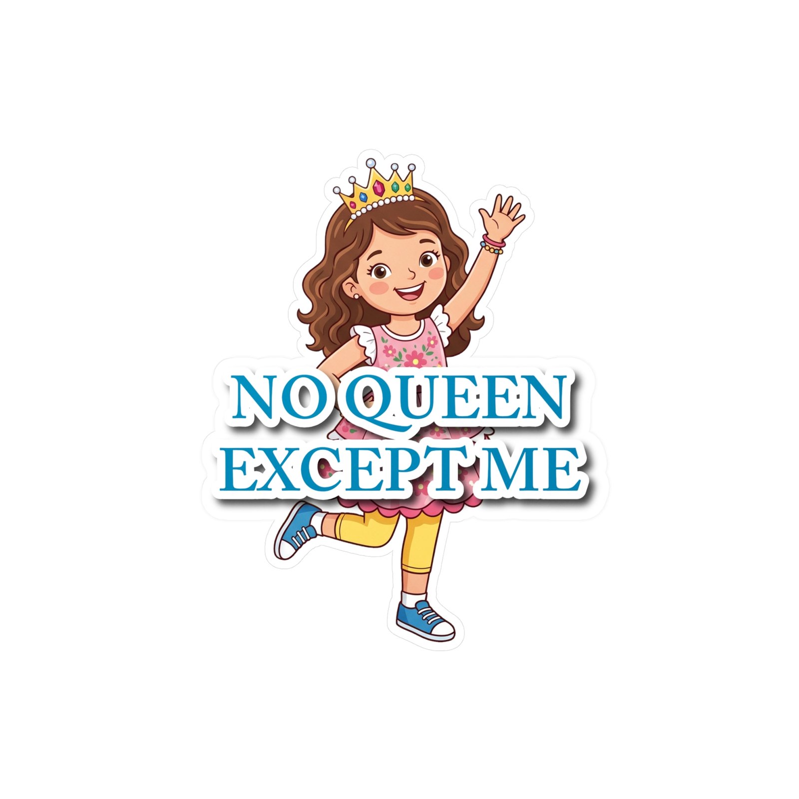 No Queen Except Me Girl Crown Sticker in blue with a cheerful cartoon queen character and bold text.