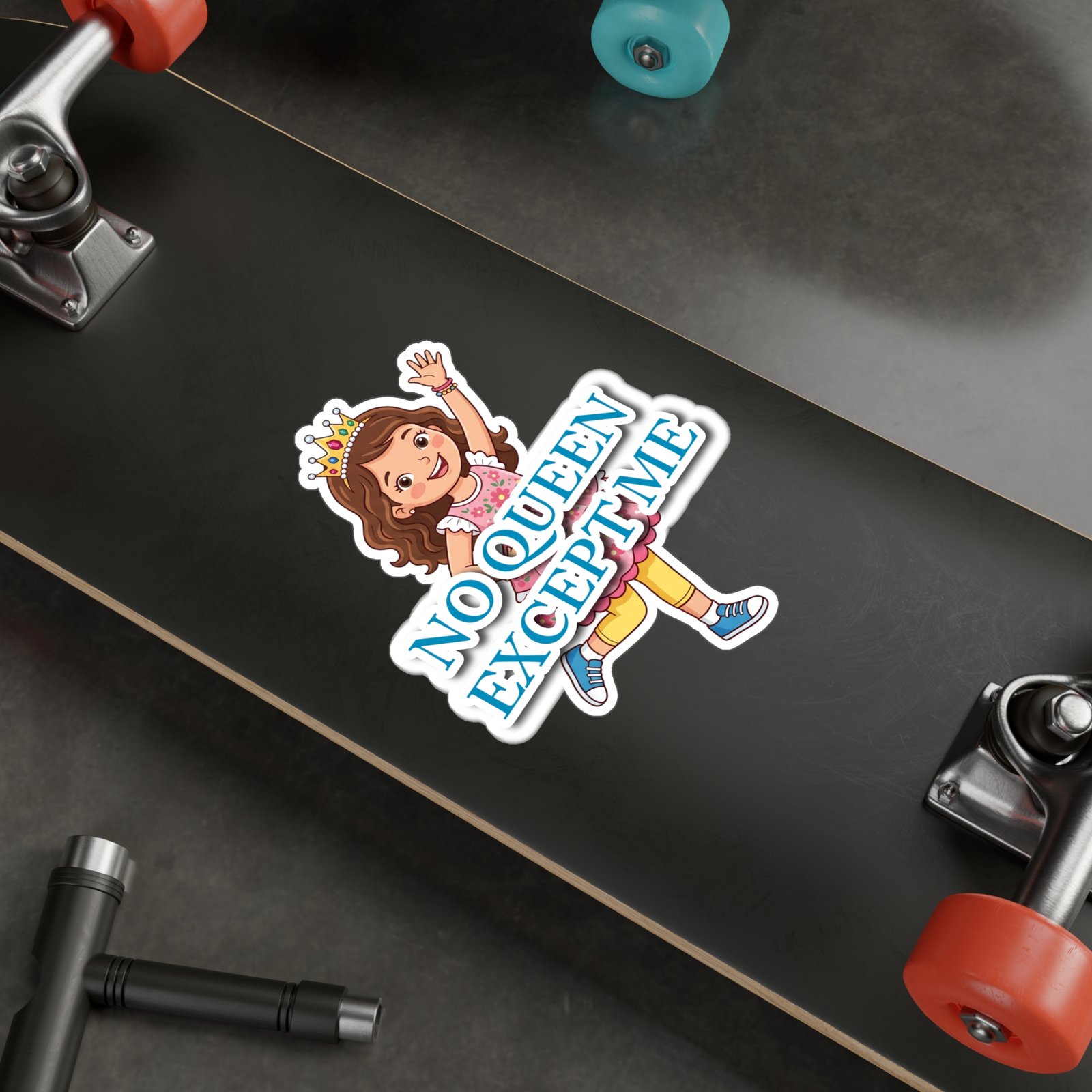 No Queen Except Me sticker with a cheerful girl character wearing a crown on a black skateboard.