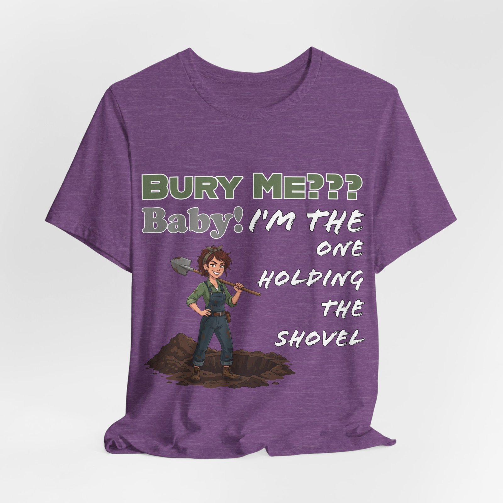 Purple t-shirt featuring an illustrated character holding a shovel with dark humor text: Bury Me??? Baby! I'm the one...