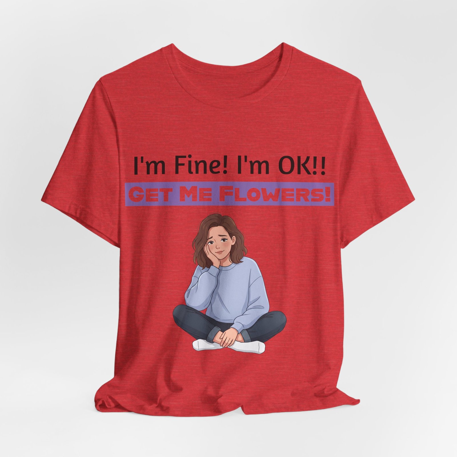 Red t-shirt featuring a girl illustration and text "I'm Fine! I'm OK!! GET ME FLOWERS!"