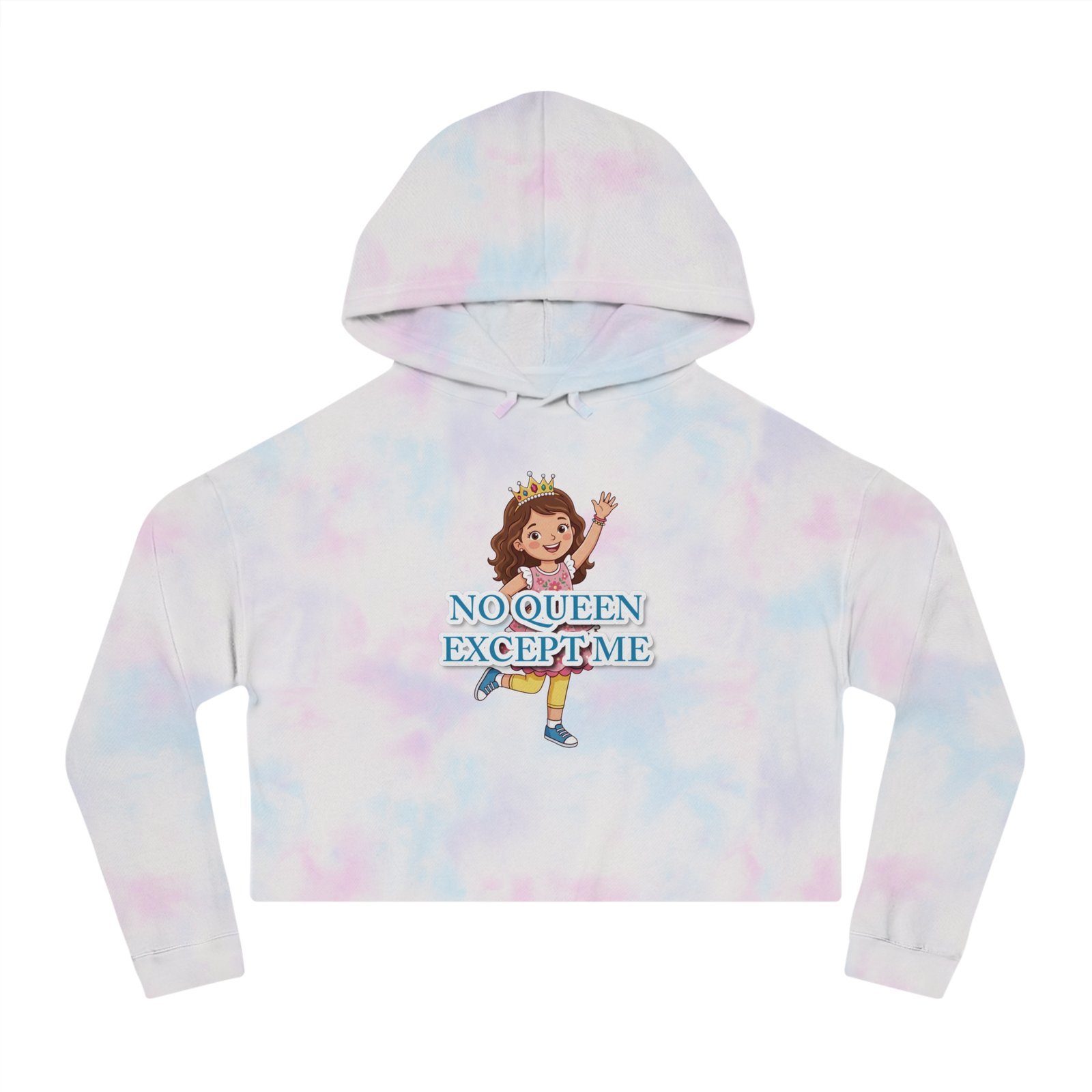 Tie-dye cropped hoodie featuring a cartoon girl with a crown and 'NO QUEEN EXCEPT ME' text in blue and pink hues.