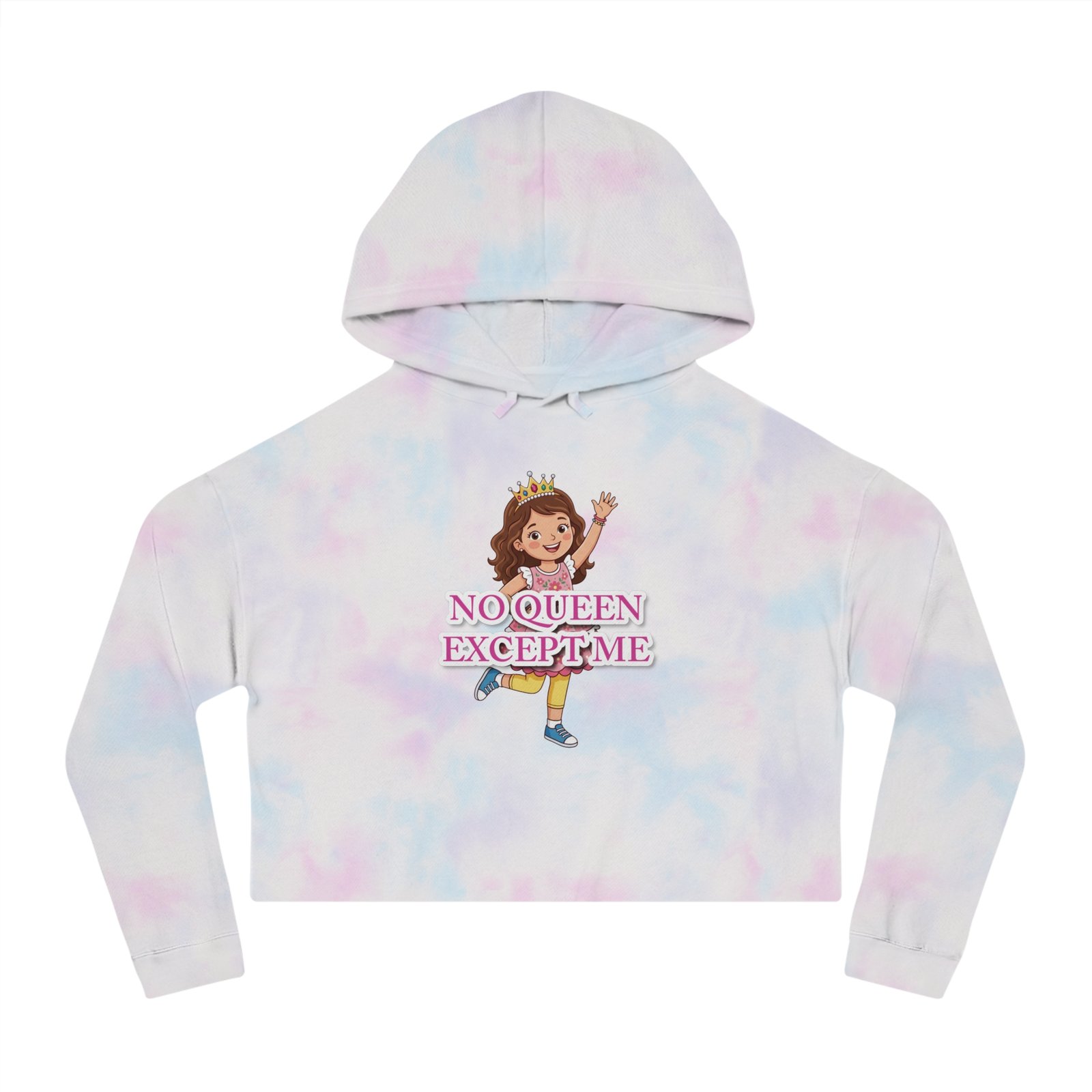 Tie-dye cropped hoodie featuring a cartoon girl with a crown and the text "No Queen Except Me" in pink letters.