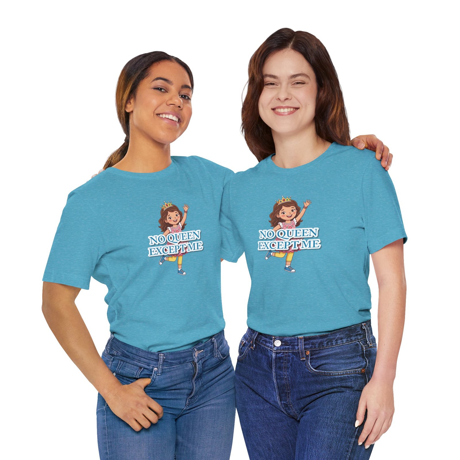 Two smiling women wearing light blue No Queen Except Me Girls' T-Shirts with a crown graphic.