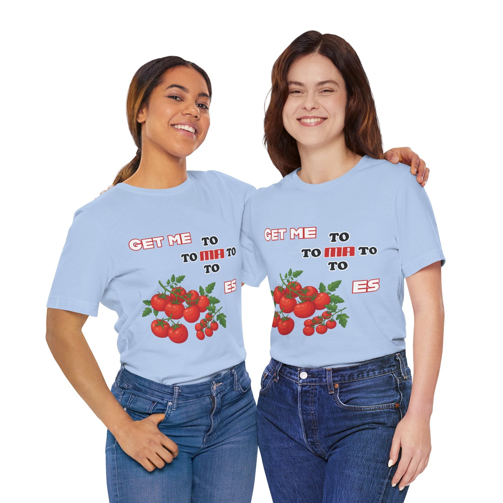 Two women wearing light blue 'Get Me To Ma To Toes' t-shirts with vintage tomato illustrations and retro typography.
