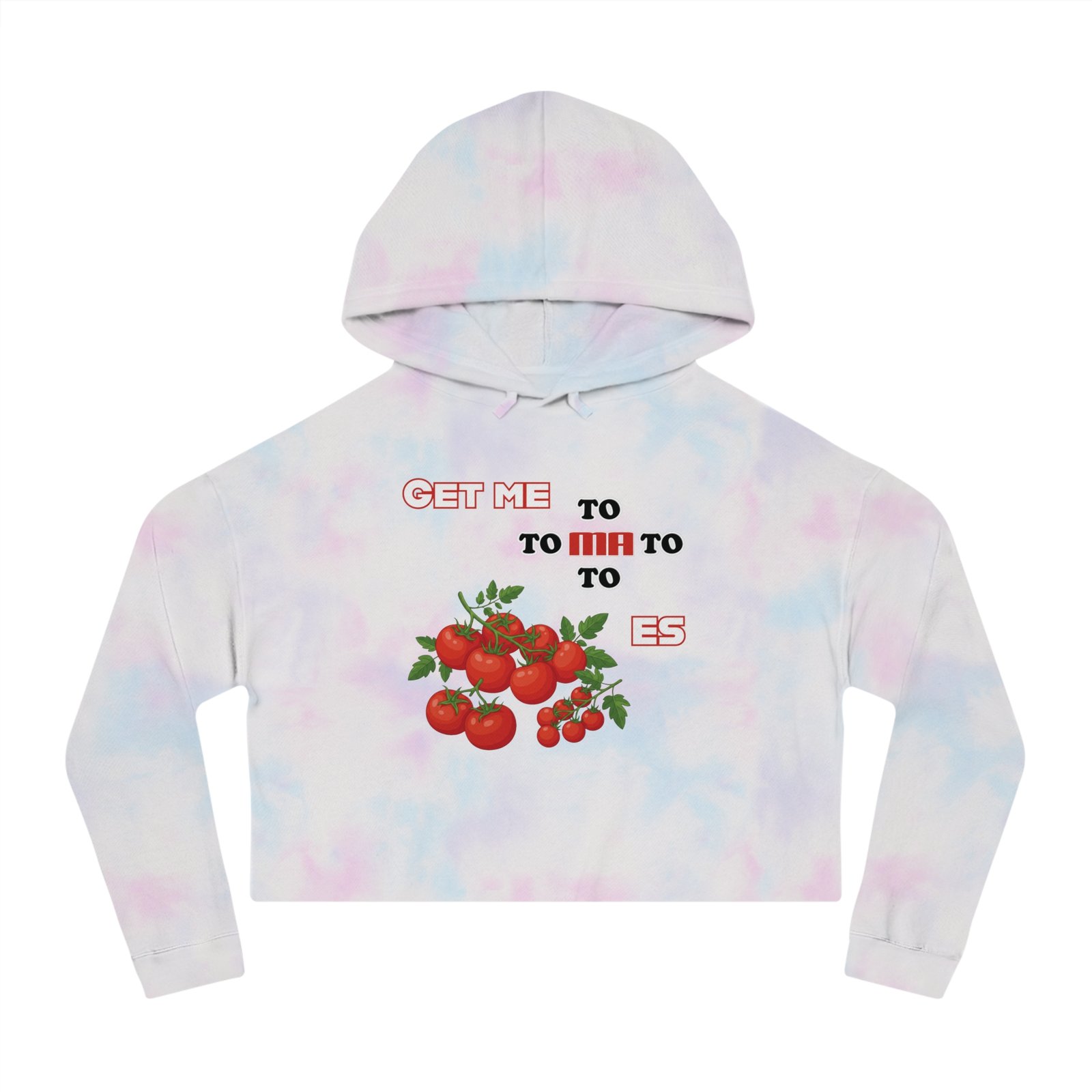 White tie-dye cropped hoodie with a red tomato cluster and "Get Me To Tomatoes" typography.